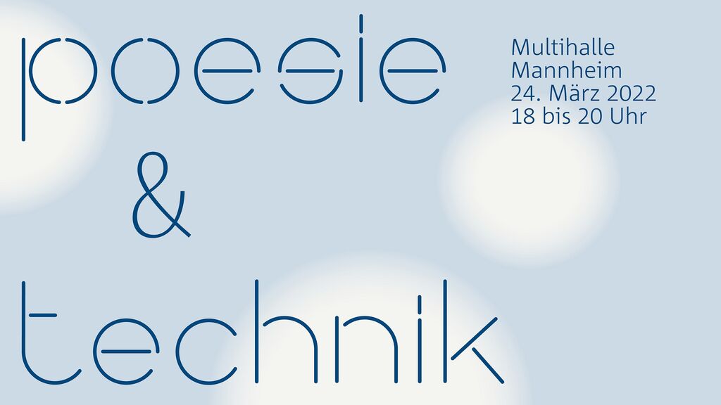 Einladung zum Livestream "Poesie & Technik" live aus der Multihalle, Mannheim