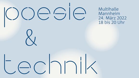 Einladung zum Livestream "Poesie & Technik" live aus der Multihalle, Mannheim